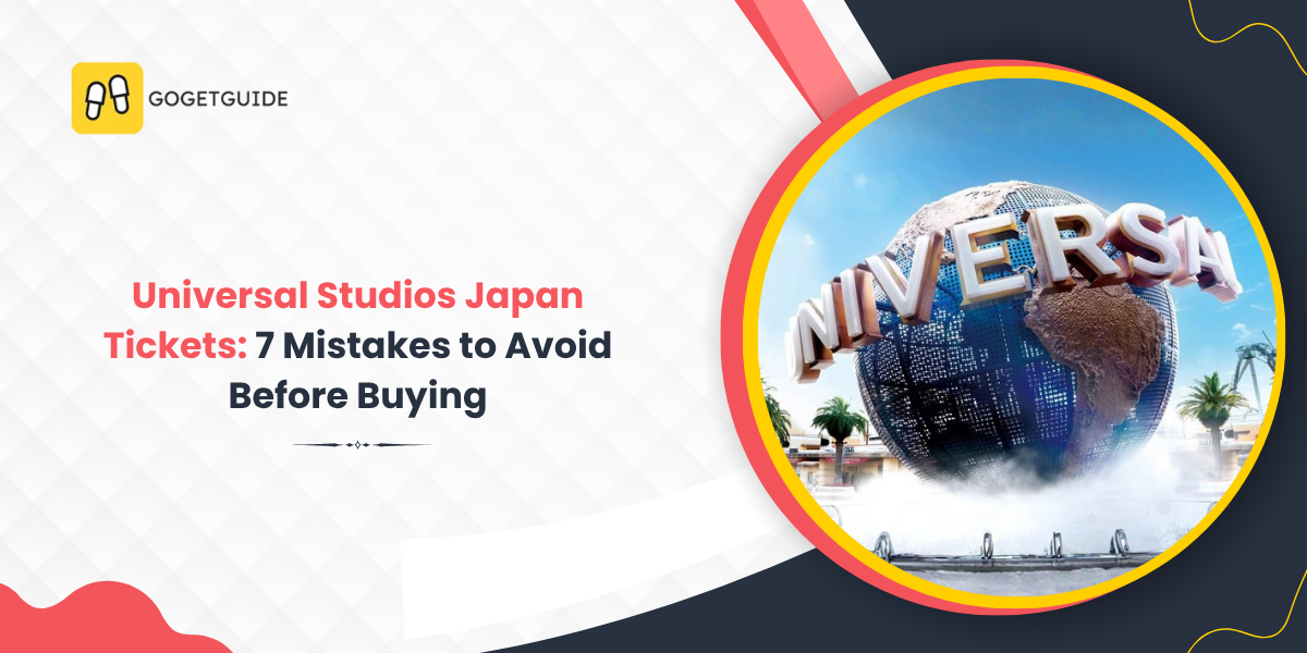 Universal Studios Japan Tickets: 7 Mistakes to Avoid Before Buying