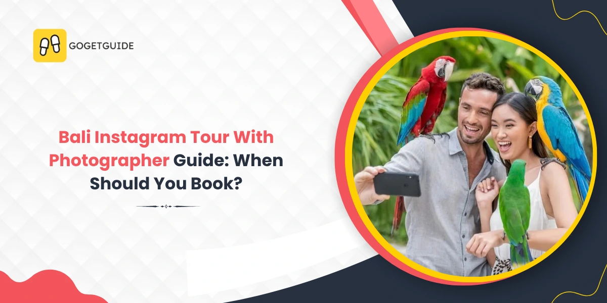Bali Instagram Tour With Photographer Guide: When Should You Book?